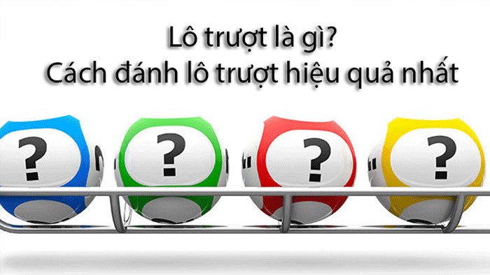 Tổng quan về lô trượt là gì